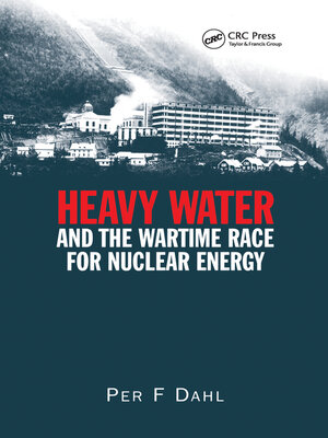 cover image of Heavy Water and the Wartime Race for Nuclear Energy